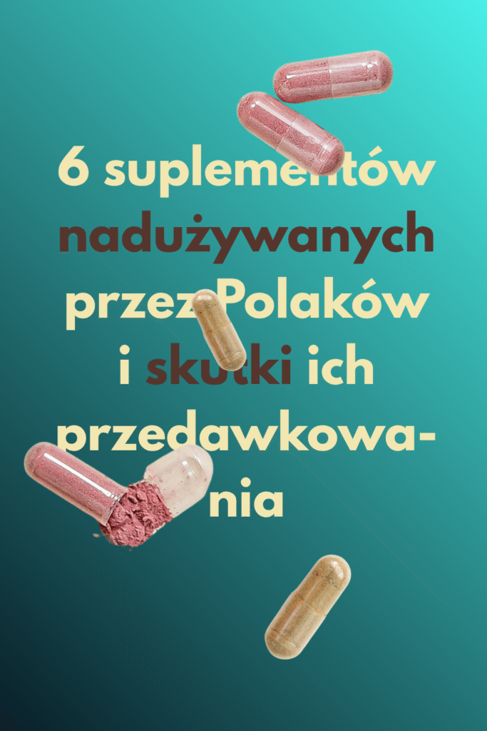 popularne suplementy, które szkodzą Polacy i suplementy diety